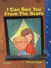 I Can See You From The Stars By Patricia Cook Cover Image