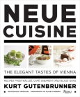 Neue Cuisine: The Elegant Tastes of Vienna: Recipes from Cafe Sabarsky, Wallse, and Blaue Gans By Kurt Gutenbrunner, Jane Sigal, The Neue Galerie New York (Contributions by), Ronald S. Lauder (Foreword by), Renee Price (Contributions by) Cover Image