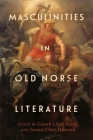 Masculinities in Old Norse Literature (Studies in Old Norse Literature #4) By Gareth Lloyd Evans (Editor), Jessica Clare Hancock (Editor), Alison Finlay (Contribution by) Cover Image