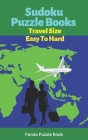 Sudoku Puzzle Books Travel Size Easy To Hard: Travel Activity Book For Adults By Panda Puzzle Book Cover Image