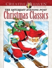 Creative Haven the Saturday Evening Post Christmas Classics Coloring Book (Creative Haven Coloring Books) By Marty Noble Cover Image