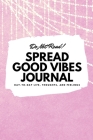 Do Not Read! Spread Good Vibes Journal: Day-To-Day Life, Thoughts, and Feelings (6x9 Softcover Journal / Notebook) By Sheba Blake Cover Image