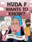Huda F Wants to Know?: A Graphic Novel By Huda Fahmy Cover Image
