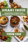 Smaki Indie: Kulinarna Podróż przez Tajemnice Indyjskiej Kuchni Cover Image