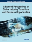 Advanced Perspectives on Global Industry Transitions and Business Opportunities Cover Image
