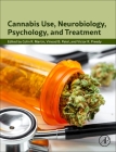 Cannabis Use, Neurobiology, Psychology, and Treatment Cover Image