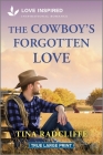 The Cowboy's Forgotten Love: An Uplifting Inspirational Romance By Tina Radcliffe Cover Image