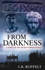 From Darkness: A Novel of the Ancient Roman World Cover Image