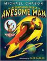 The Astonishing Secret of Awesome Man By Michael Chabon, Jake Parker (Illustrator) Cover Image
