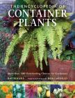 The Encyclopedia of Container Plants: More than 500 Outstanding Choices for Gardeners By Ray Rogers, Rob Cardillo (Photographs by) Cover Image
