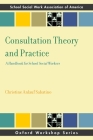 Consultation Theory and Practice: A Handbook for School Social Workers (Sswaa Workshop) Cover Image