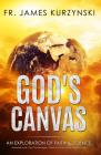 God's Canvas: An Exploration of Faith, Astronomy, and Creation By Guy Consolmagno (Foreword by), Travis Vanden Heuvel (Editor), Ann del Ponte (Editor) Cover Image