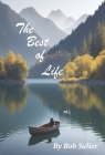 The Best of Life By Bob Sulier Cover Image