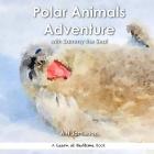 Polar Animals Adventure: with Sammy the Seal By A. H. Jamieson Cover Image