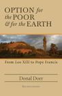 Option for the Poor and for the Earth: From Leo XIII to Pope Francis By Donal Dorr Cover Image