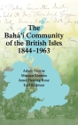 The Bahá'í Community of the British Isles 1844-1963 Cover Image