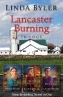 Lancaster Burning Trilogy By Linda Byler Cover Image