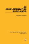 On Complementation in Icelandic (Routledge Library Editions: Linguistics) Cover Image