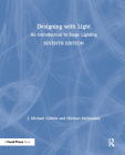Designing with Light: An Introduction to Stage Lighting By J. Michael Gillette, Michael McNamara Cover Image