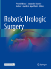 Robotic Urologic Surgery By Peter Wiklund (Editor), Alexandre Mottrie (Editor), Mohan S. Gundeti (Editor) Cover Image