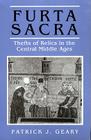 Furta Sacra: Thefts of Relics in the Central Middle Ages - Revised Edition (Princeton Paperbacks) By Patrick J. Geary Cover Image