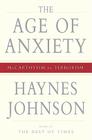 The Age of Anxiety: McCarthyism to Terrorism By Haynes Johnson Cover Image