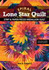 Spiral Lone Star Quilt: Strip & Paper-Pieced Medallion Quilt By Jan Krentz Cover Image