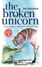 The Broken Unicorn: A unicorn and a dog meet Eric and Enya Cover Image