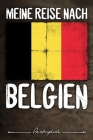 Meine Reise nach Belgien Reisetagebuch: Tagebuch ca DIN A5 weiß liniert über 100 Seiten I Flagge I Brüssel I Europa I Urlaubstagebuch By Flaggen Reisetagebuch Publishing Cover Image
