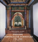 English Vernacular Furniture, 1750-1900 By Christopher Gilbert Cover Image