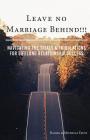 Leave No Marriage Behind!!!: Navigating the Trials & Tribulations for Lifelong Relationship Success By Daniel R. Faust, Michelle a. Faust, Victoria Ballweg (Compiled by) Cover Image