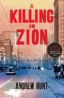 A Killing in Zion: A Mystery (An Art Oveson Mystery #2) By Andrew Hunt Cover Image