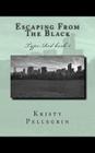 Escaping From The Black By Kristy Pellegrin Cover Image