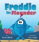 Freddie the Flounder By Nocola Williams, Cissy Langley (Illustrator) Cover Image