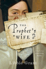 The Prophet's Wife: A Novel of an American Faith Cover Image