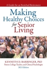 Making Healthy Choices for Senior Living: A Guide for an Enriched Retirement By Kenneth D. Barringer Cover Image