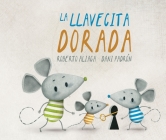 La Llavecita Dorada (the Little Golden Key) By Roberto Aliaga, Dani Padrón (Illustrator) Cover Image