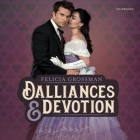 Dalliances & Devotion By Felicia Grossman, Marguerite Gavin (Read by) Cover Image