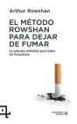 El método Rowshan para dejar de fumar: La solución definitiva para todos los fumadores (Cuadrilátero de libros) Cover Image