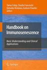 Handbook on Immunosenescence: Basic Understanding and Clinical Applications By Tamas Fulop (Editor), Claudio Franceschi (Editor), Katsuiki Hirokawa (Editor) Cover Image