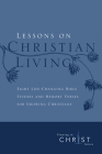 Lessons on Christian Living: Eight Life-Changing Bible Studies and Memory Verses for Growing Christians (Growing in Christ) Cover Image