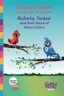 Rulieta y Tadeo y su banda de colores - Rulieta, Tadeo and their Band of Many Colors: Bilingual Book Spanish-English for Kids Cover Image