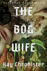 The Bog Wife: A Novel By Kay Chronister Cover Image