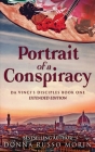 Portrait Of A Conspiracy: Extended Edition (Da Vinci's Disciples #1) Cover Image