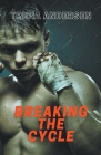 Breaking the Cycle By Tricia Andersen Cover Image