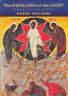 The Dwelling of the Light: Praying with Icons of Christ By Rowan Williams Cover Image
