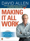 Making It All Work: Winning at the Game of Work and the Business of Life Cover Image