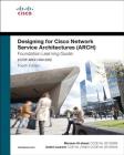 Designing for Cisco Network Service Architectures (Arch) Foundation Learning Guide: CCDP Arch 300-320 By Marwan Al-Shawi, Andre Laurent Cover Image