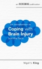 An Introduction to Coping with Brain Injury (An Introduction to Coping series) By Nigel S. King Cover Image