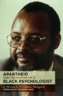 Apartheid and the Making of a Black Psychologist : A Memoir By Chabani Manganyi Cover Image